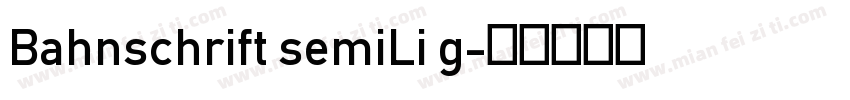 Bahnschrift semiLi g字体转换